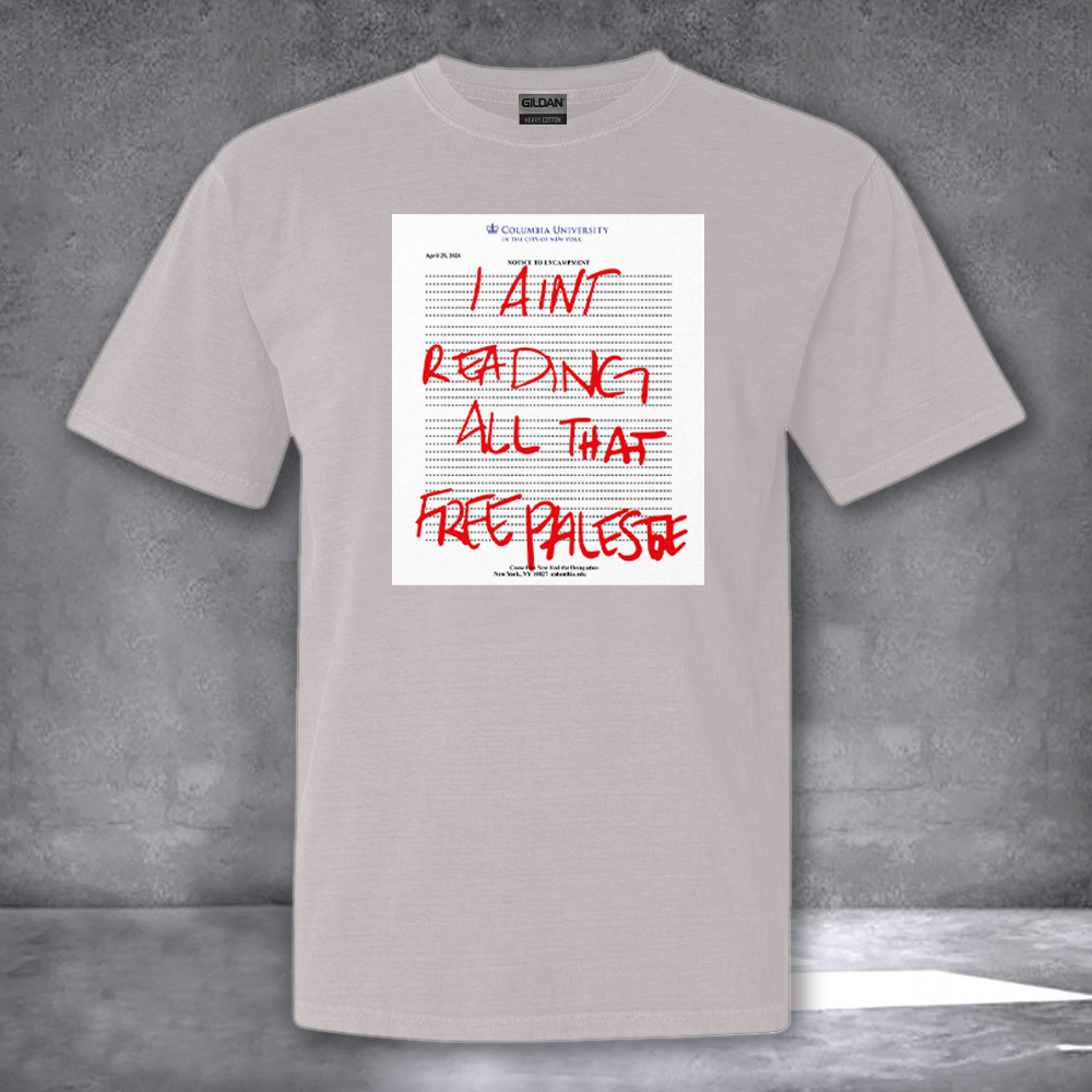 I Ain't Reading All That Free Palestine Shirt Gifts For Husband