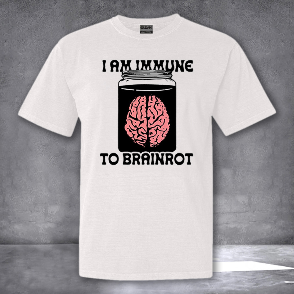 I Am Immune To Brainrot Shirt Gifts For Men Women I Am Immune To Brainrot Shirt Gifts For Men Women