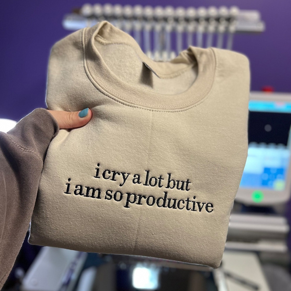 I Cry A Lot But I Am So Productive Embroidered Sweatshirt TTPD Merch Gifts For Swifties I Cry A Lot But I Am So Productive Embroidered Sweatshirt TTPD Merch Gifts For Swifties