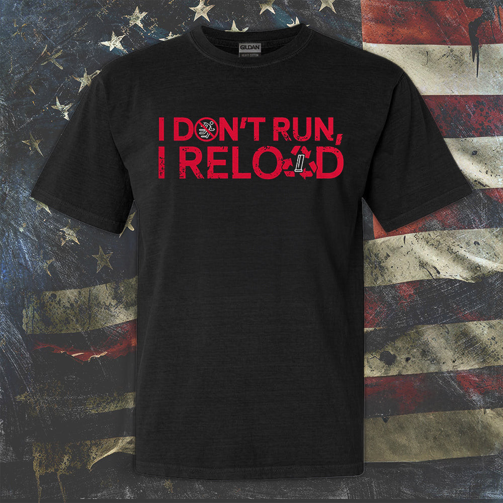 I Don't Run I Reload Shirt 2nd Amendment T-Shirt Pro Gun Rights Clothing Gifts For Him