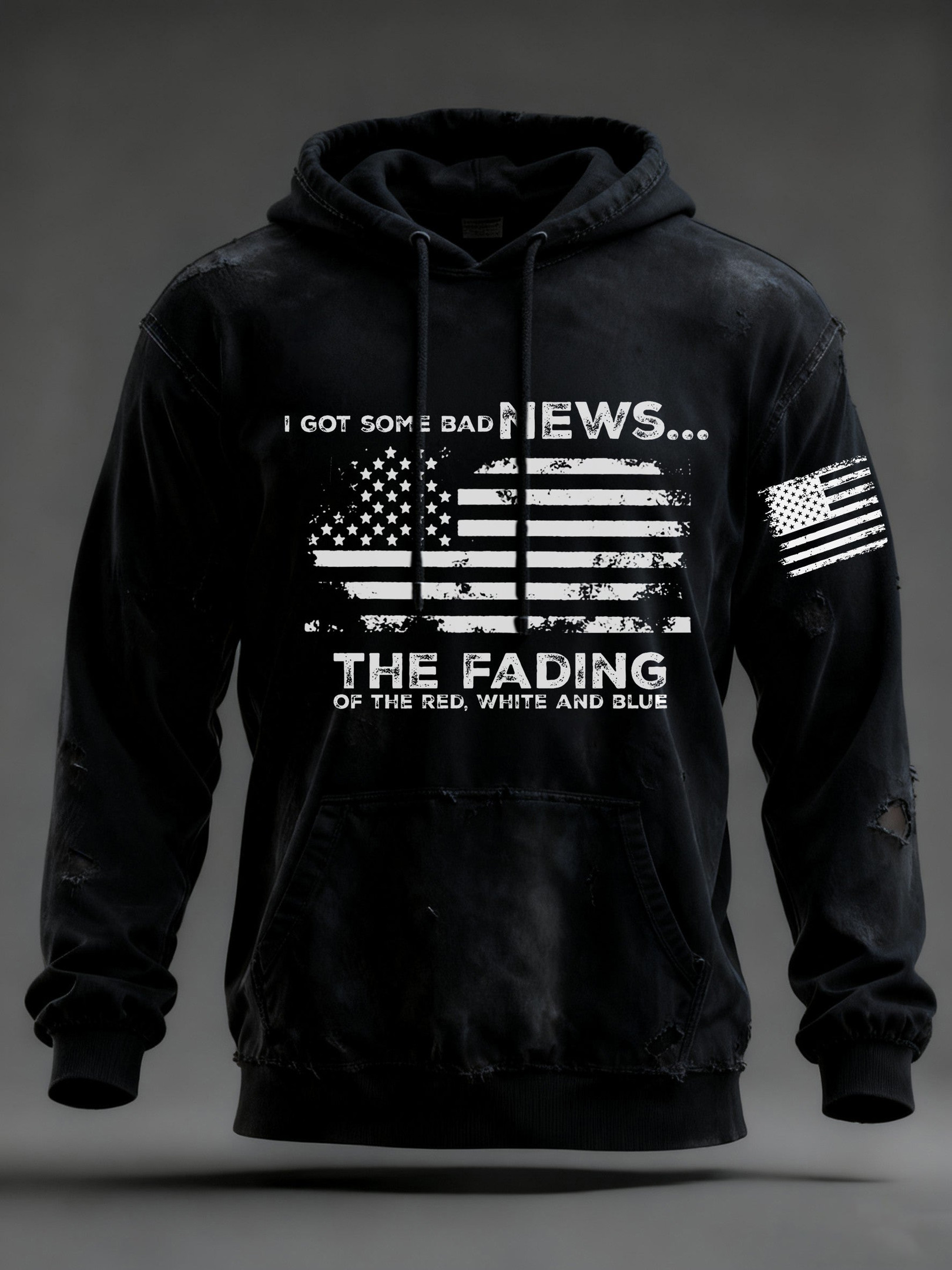 I Got Some Bad News The Fading Of The Red White And Blue Printed Hoodie Anti Fascism Hoodie I Got Some Bad News The Fading Of The Red White And Blue Printed Hoodie Anti Fascism Hoodie