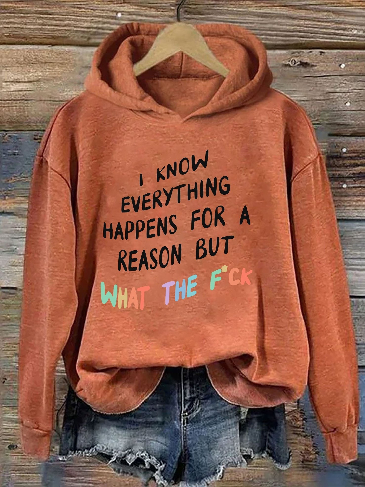 I Know Everything Happ For A Reason But What The Fck Hoodie Funny Sayings Gifts For BFF I Know Everything Happ For A Reason But What The Fck Hoodie Funny Sayings Gifts For BFF