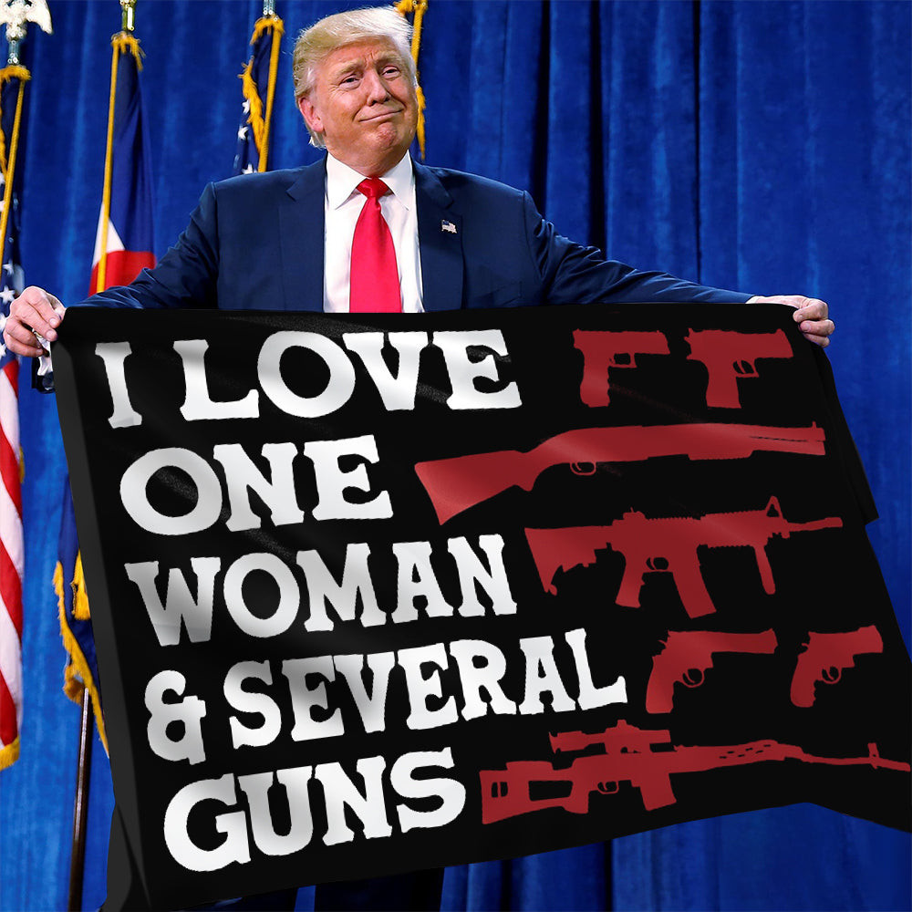 I Love One Woman And Several Guns Flag Funny Gun Lovers Gifts For Dad Ideas