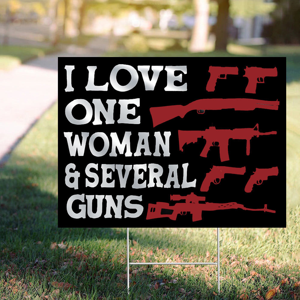 I Love One Woman And Several Guns Yard Sign Gun Lovers Funny Signs Patriotic Outdoor Decor I Love One Woman And Several Guns Yard Sign Gun Lovers Funny Signs Patriotic Outdoor Decor