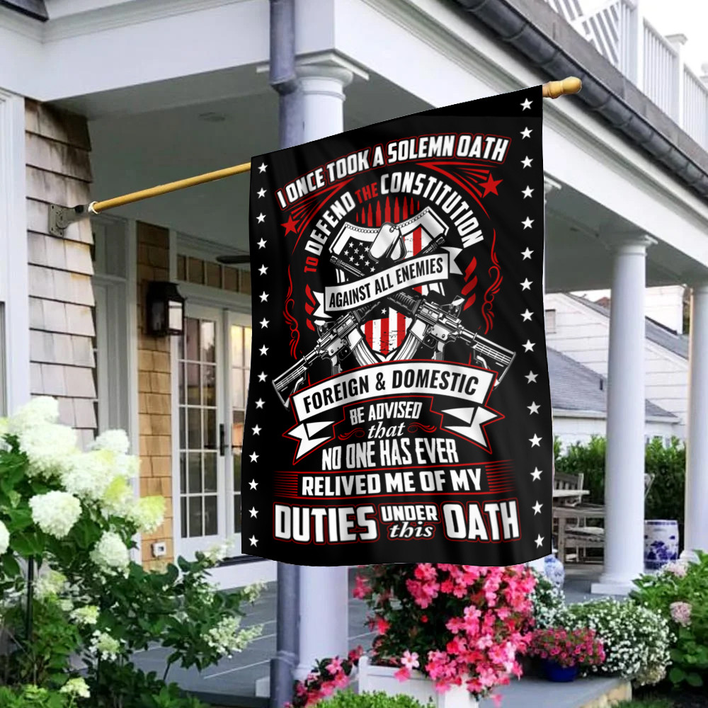 I Once Took A Solemn Oath Veteran Flag Patriotic Veteran Yard Flag Gifts For Patriots I Once Took A Solemn Oath Veteran Flag Patriotic Veteran Yard Flag Gifts For Patriots