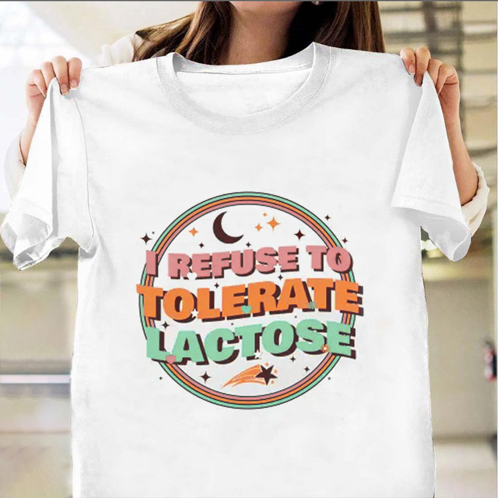I Refuse To Tolerate Lactose Shirt Funny Saying T-Shirts For Guys Gifts I Refuse To Tolerate Lactose Shirt Funny Saying T-Shirts For Guys Gifts