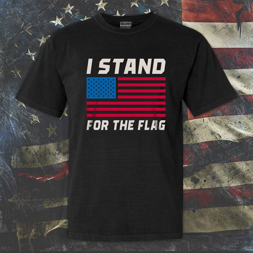 I Stand For The Flag Shirt American Flag Patriotic Tees Gifts For Boyfriend I Stand For The Flag Shirt American Flag Patriotic Tees Gifts For Boyfriend