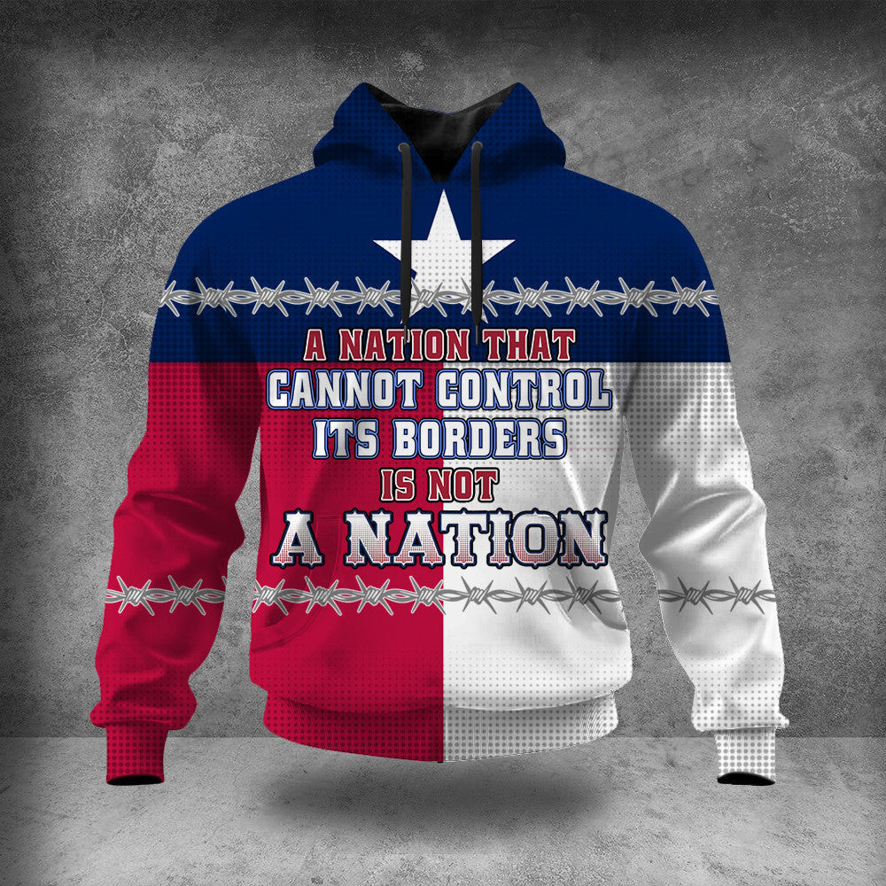 I Stand With Texas Hoodie Texas A Nation That Cannot Control Its Borders Is Not A Nation Hoodie I Stand With Texas Hoodie Texas A Nation That Cannot Control Its Borders Is Not A Nation Hoodie