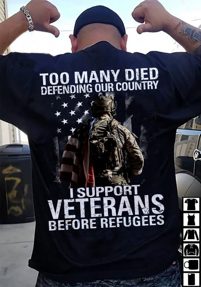 I Support Veterans Before Refugees Shirt Patriotic Support Our Veterans T-Shirt I Support Veterans Before Refugees Shirt Patriotic Support Our Veterans T-Shirt