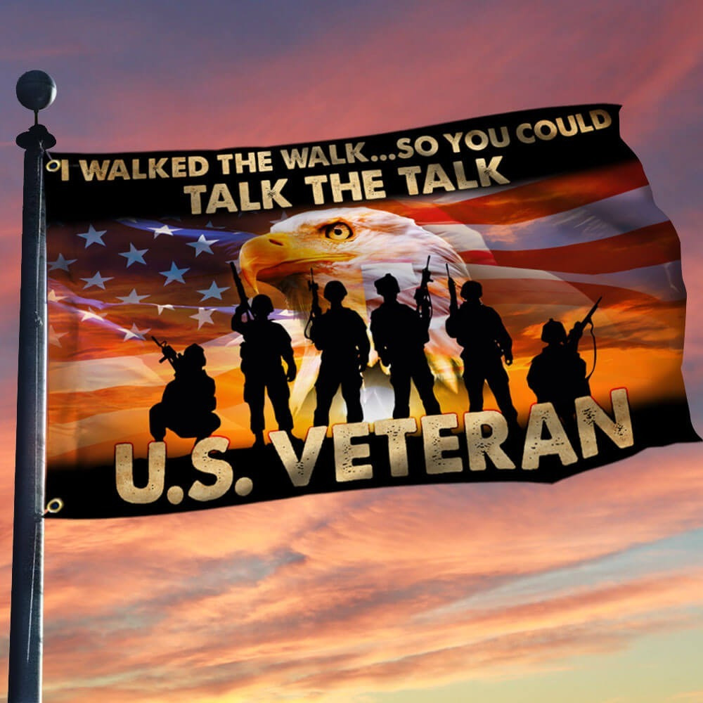 I Walked The Walk So You Could Talk The Talk Us Veteran Flag Patriotic Eagle Veterans Flag I Walked The Walk So You Could Talk The Talk Us Veteran Flag Patriotic Eagle Veterans Flag