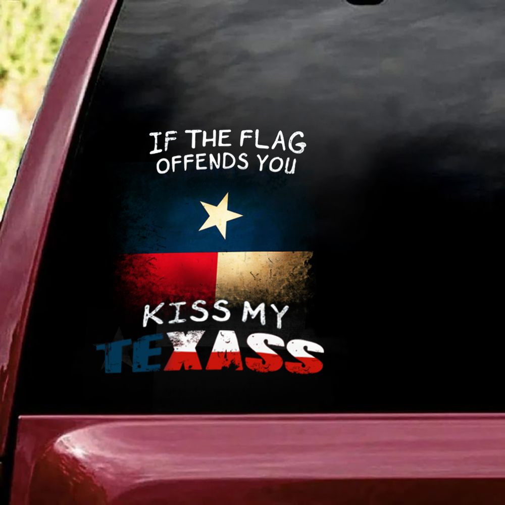 If The Flag Offends You Kiss My Texass Decal Funny Patriot Texas Flag Sticker Vinyl Car Decal If The Flag Offends You Kiss My Texass Decal Funny Patriot Texas Flag Sticker Vinyl Car Decal