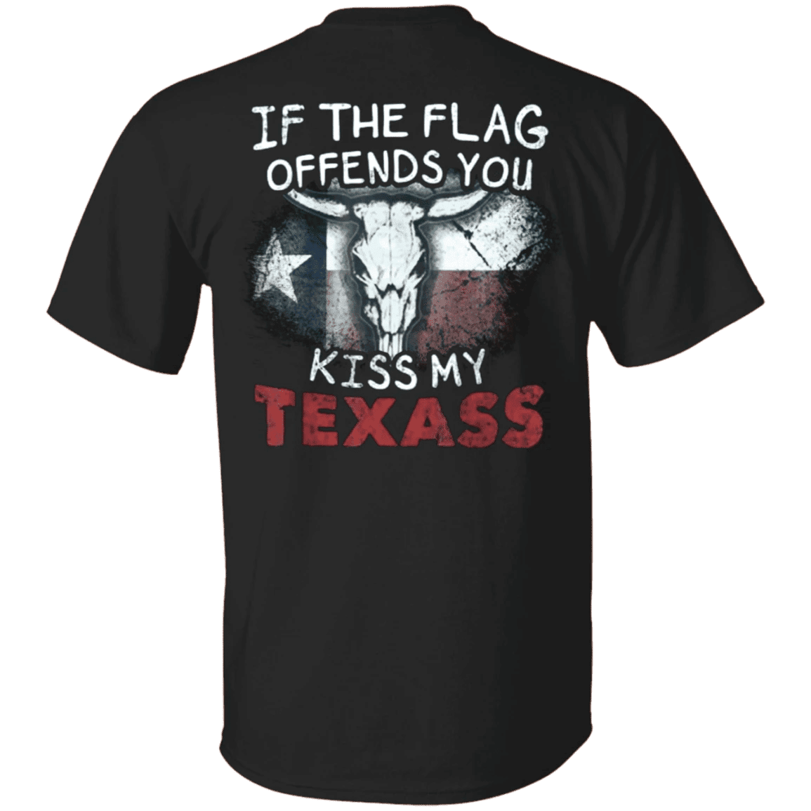 If The Flag Offends You Kiss My Texass T-Shirt Funny Texas Clothing Men Women If The Flag Offends You Kiss My Texass T-Shirt Funny Texas Clothing Men Women
