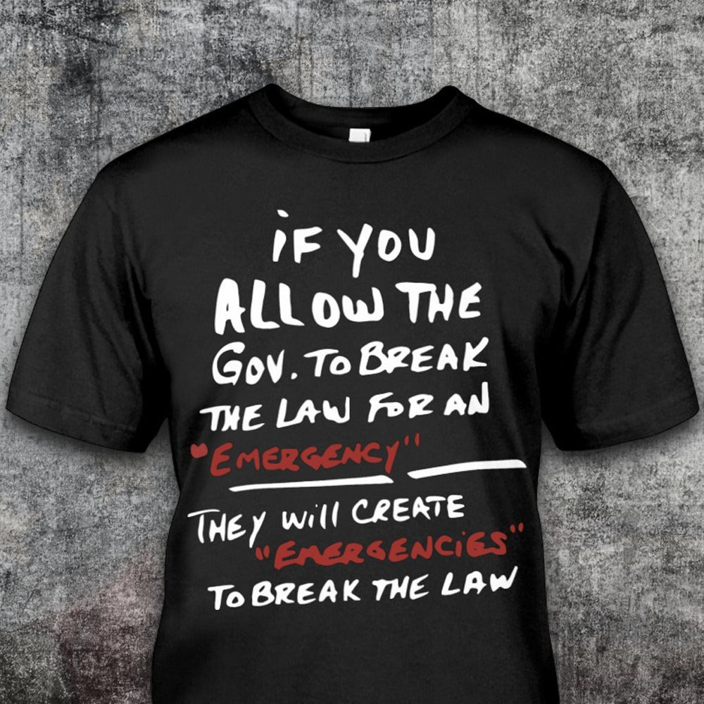 If You Allow The Go To Break The Law For An Emergency Shirt Cool Statement Mens T-Shirt If You Allow The Go To Break The Law For An Emergency Shirt Cool Statement Mens T-Shirt