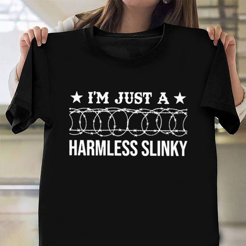 I'm Just A Harmless Slinky T-Shirt Support Texas Come And Take It Razor Wire Shirt I'm Just A Harmless Slinky T-Shirt Support Texas Come And Take It Razor Wire Shirt