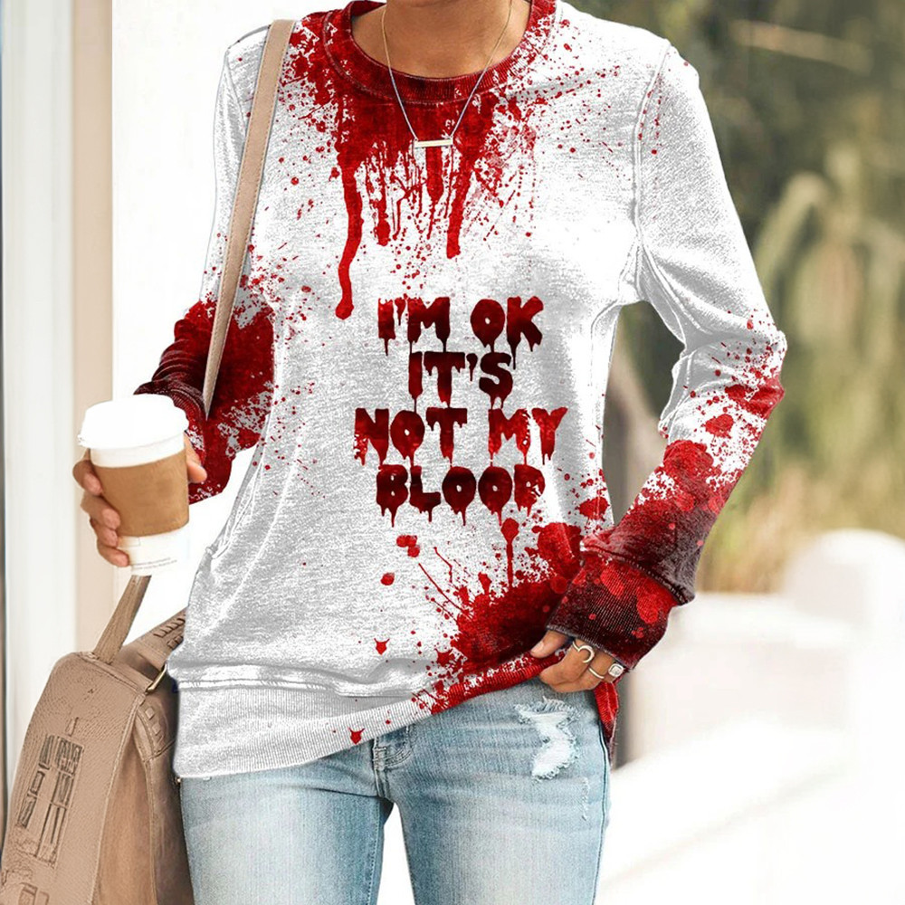 I'm Ok It's Not My Blood Sweatshirt Bloody Halloween Clothing Gifts For Adults I'm Ok It's Not My Blood Sweatshirt Bloody Halloween Clothing Gifts For Adults