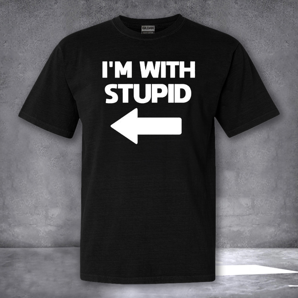 Im With Stupid Shirt Funny Adult T-Shirt Gifts For Best Friends Im With Stupid Shirt Funny Adult T-Shirt Gifts For Best Friends