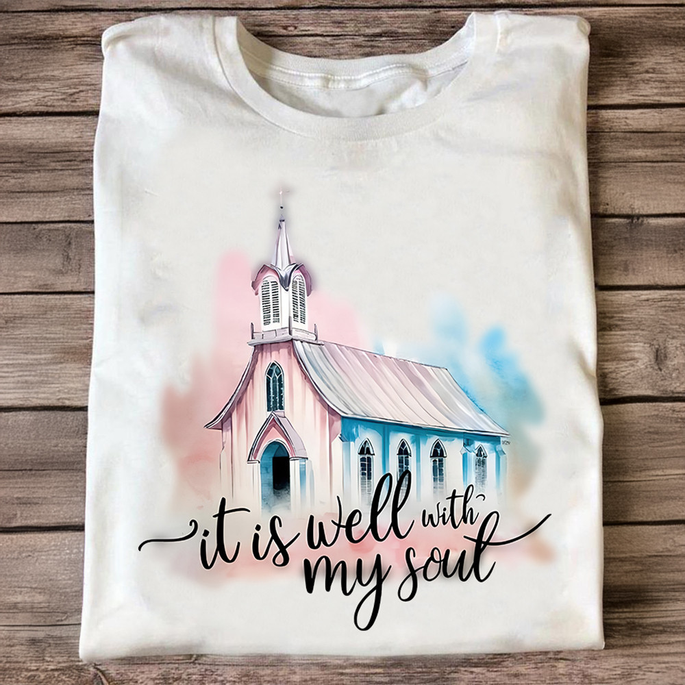 It Is Well With My Soul Shirt Bible Verse T-Shirt Christian Gifts For Him Her It Is Well With My Soul Shirt Bible Verse T-Shirt Christian Gifts For Him Her