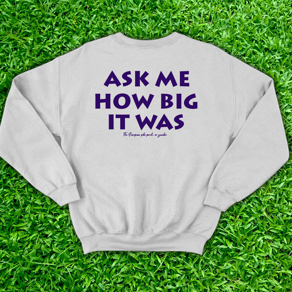 It Was This Big Fish Sweatshirt Ask Me How Big It Was Sweatshirt Honest Big Fish Sweatshirt