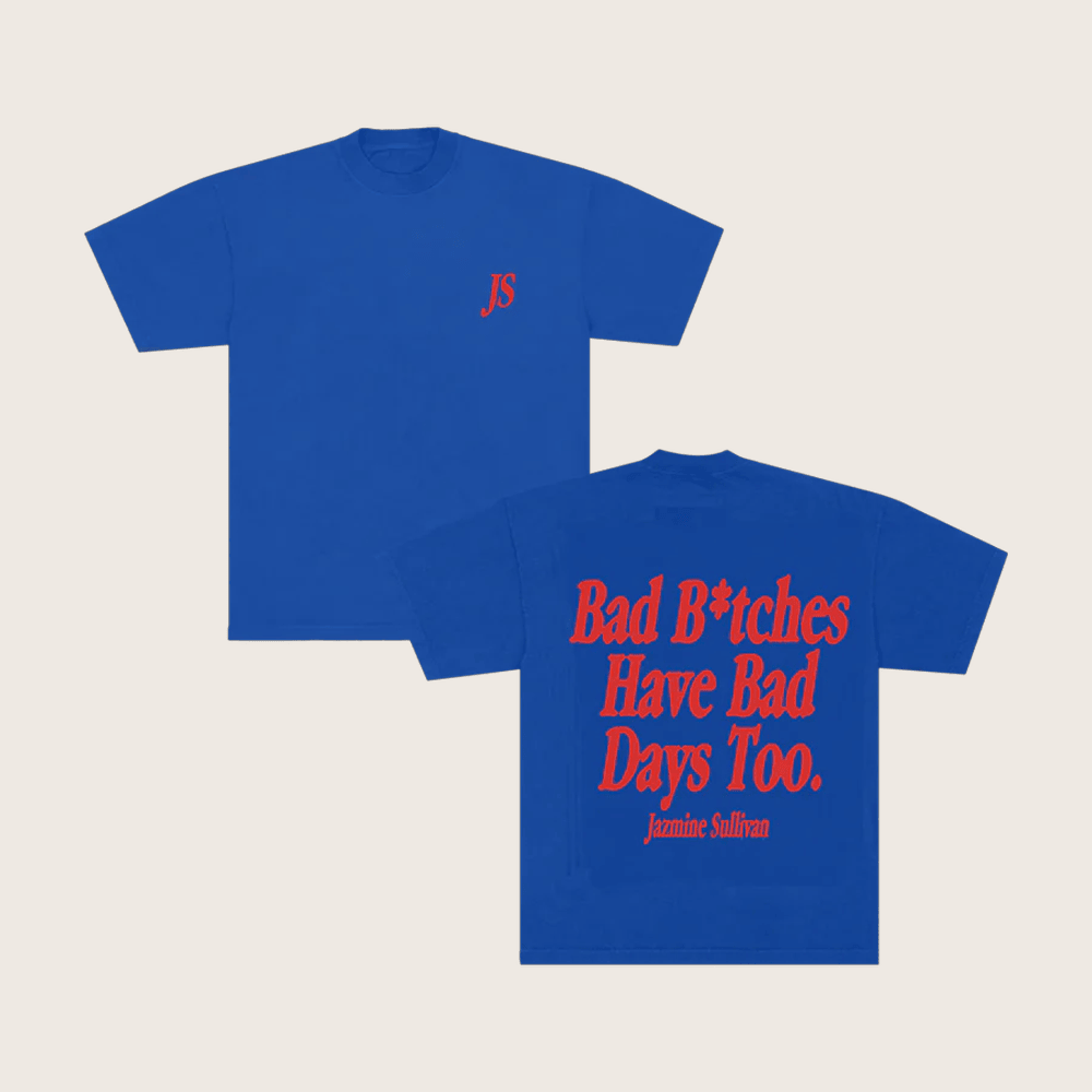 Jazmine Sullivan Merch Bad Btches Have Bad Days Too T-Shirt Gifts For Music Fans Jazmine Sullivan Merch Bad Btches Have Bad Days Too T-Shirt Gifts For Music Fans