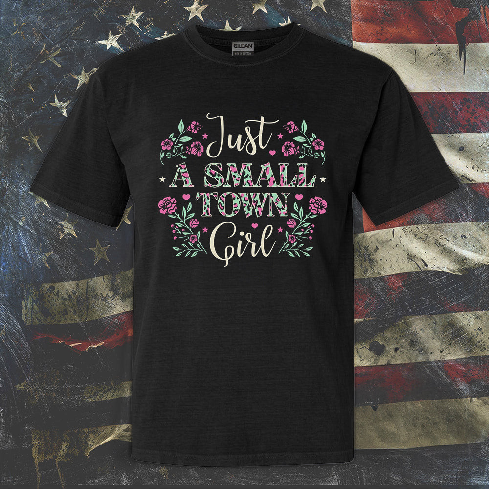 Just A Small Town Girl T-Shirt Women'S Shirts With Funny Sayings Gifts For Her