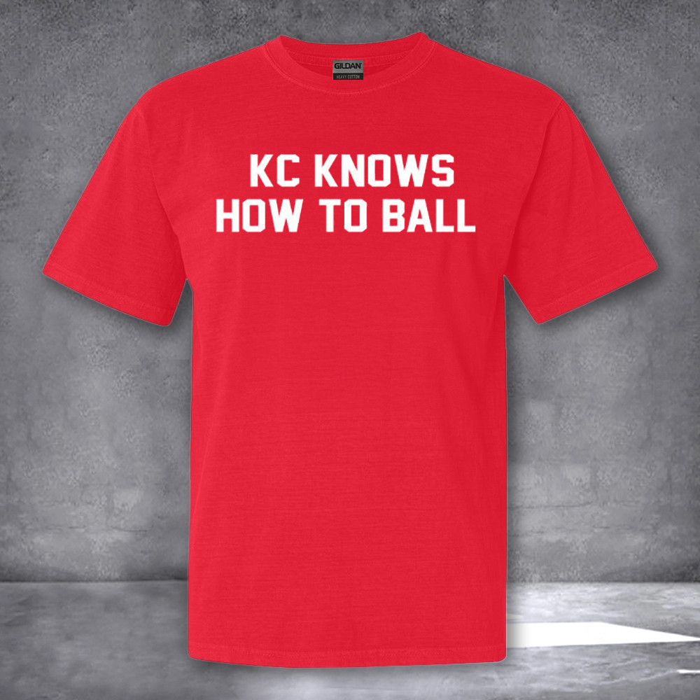 Kansas City Knows How To Ball Shirt Gifts For KC Baseball Fans Kansas City Knows How To Ball Shirt Gifts For KC Baseball Fans