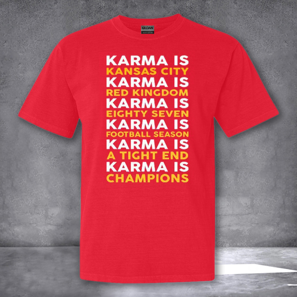 Karma Is Kansas City Karma Is Eight Seven Shirt Gifts For Football Fans Karma Is Kansas City Karma Is Eight Seven Shirt Gifts For Football Fans