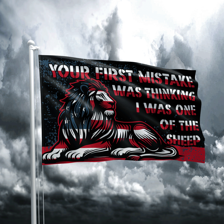 Lion Your First Mistake Was Thinking I Was One Of The Sheep Flag Patriotic Flag Home Decor Lion Your First Mistake Was Thinking I Was One Of The Sheep Flag Patriotic Flag Home Decor