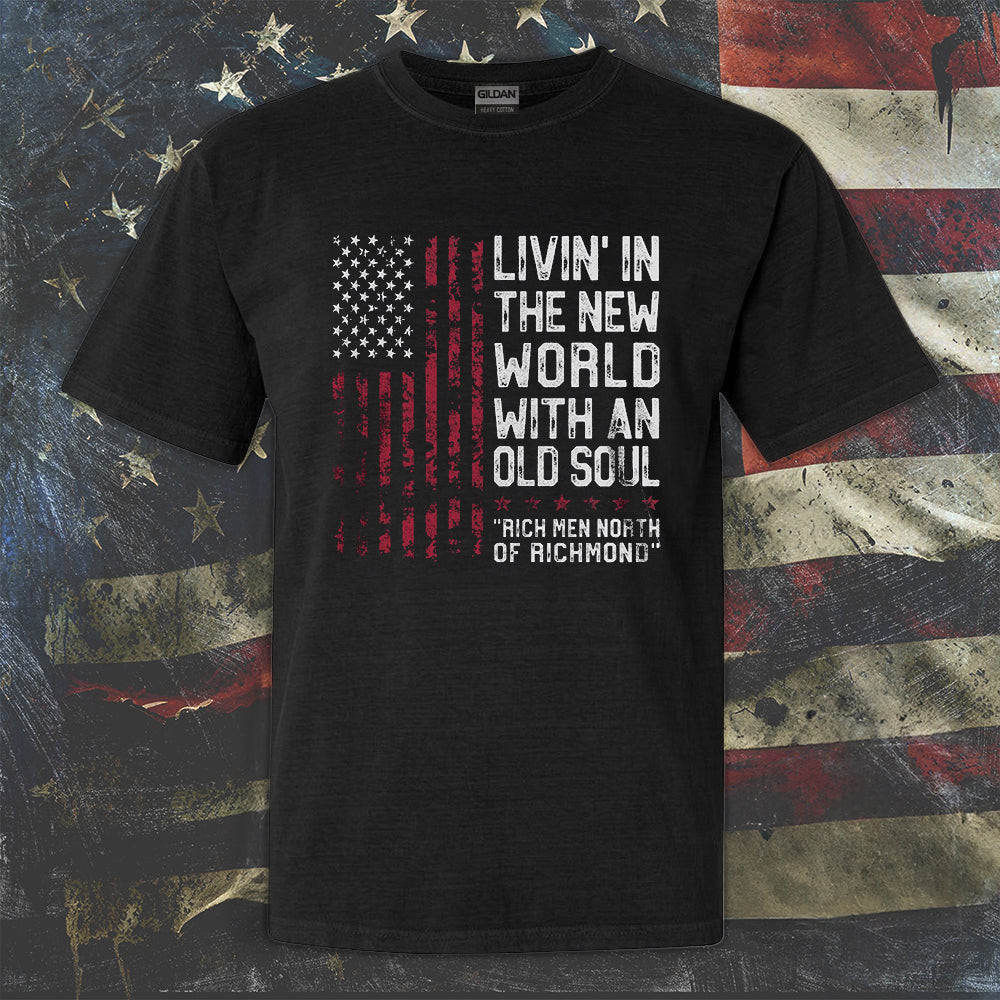 Livin In The New World With An Old Soul T-Shirt Mens American Flag Shirt Patriotic Clothing Livin In The New World With An Old Soul T-Shirt Mens American Flag Shirt Patriotic Clothing