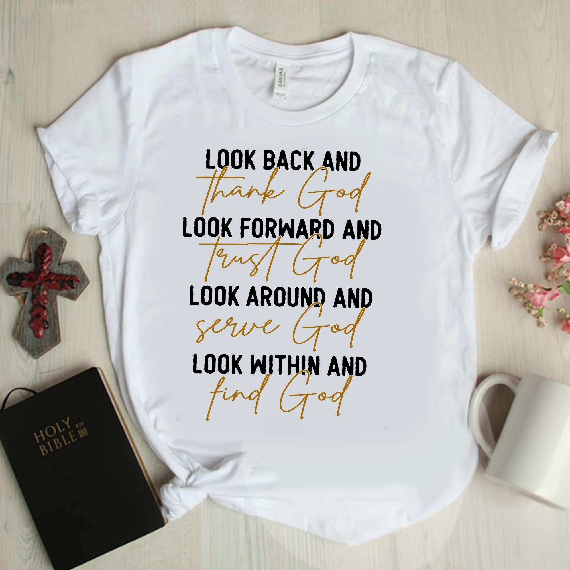Look Back And Thank God Look Forward And Trust God Shirt Womens Faith T-Shirt Look Back And Thank God Look Forward And Trust God Shirt Womens Faith T-Shirt