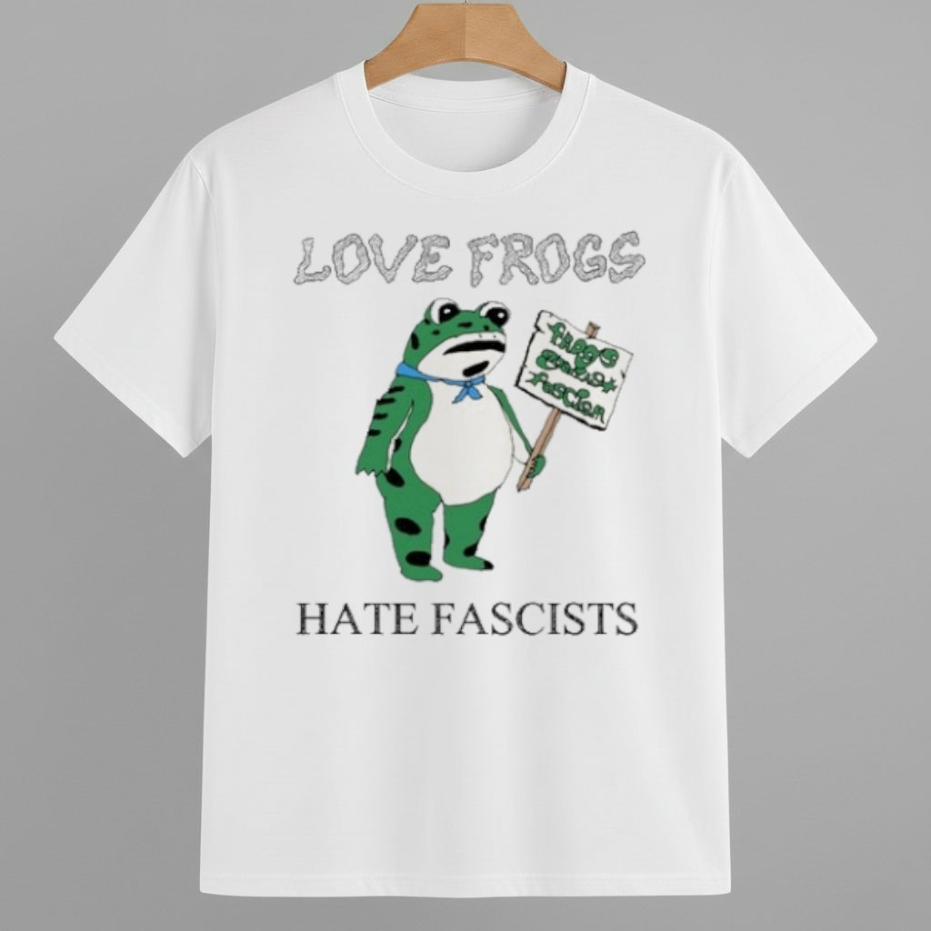 Love Frogs Hate Fascists Shirt Anti ICE Frog Merch