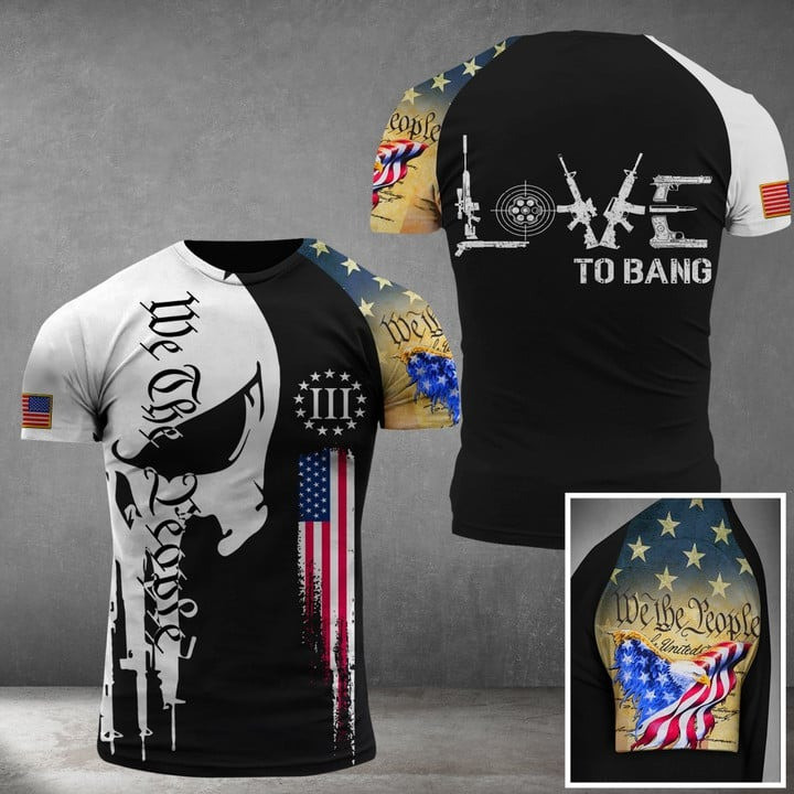 Love To Bang T-Shirt We The People Patriot Shirts For Sale Gifts For Gun Lovers Love To Bang T-Shirt We The People Patriot Shirts For Sale Gifts For Gun Lovers