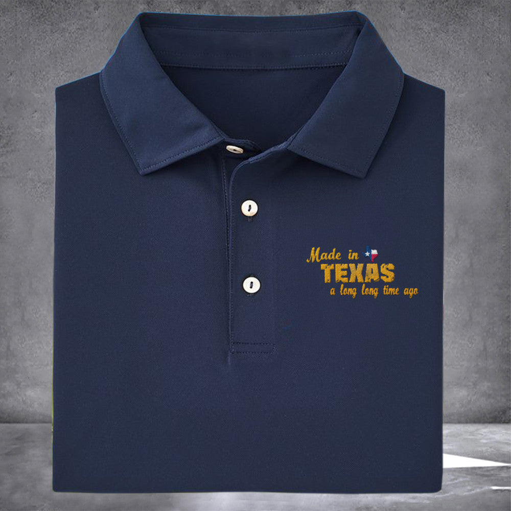 Made In Texas A Long Long Time Ago Polo Shirt Men's Patriotic Clothing For Texans Made In Texas A Long Long Time Ago Polo Shirt Men's Patriotic Clothing For Texans