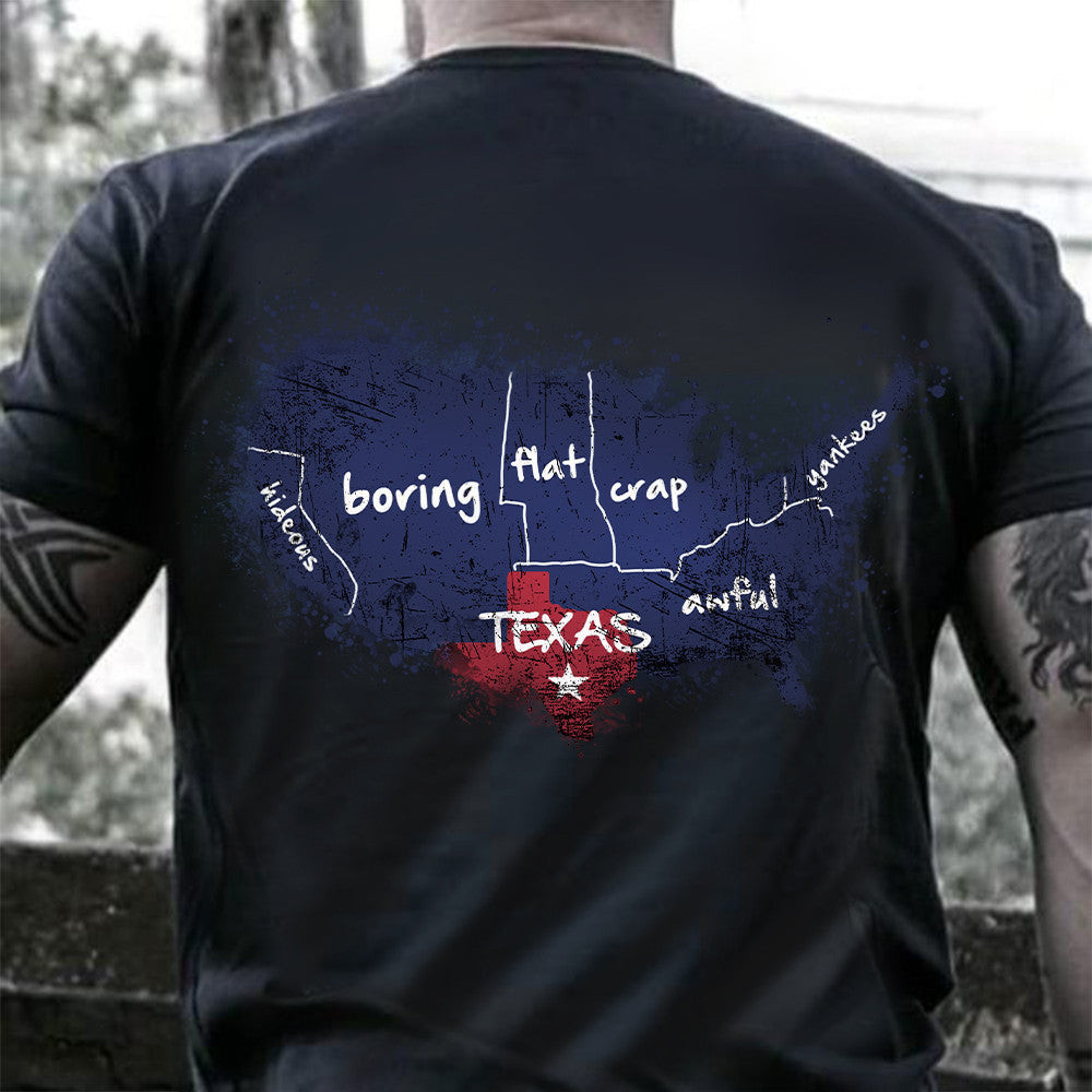 Maps Of Texas Shirt Flat Hideous Boring Crap Yankees Hilarious T-Shirt Gifts For Adult Maps Of Texas Shirt Flat Hideous Boring Crap Yankees Hilarious T-Shirt Gifts For Adult