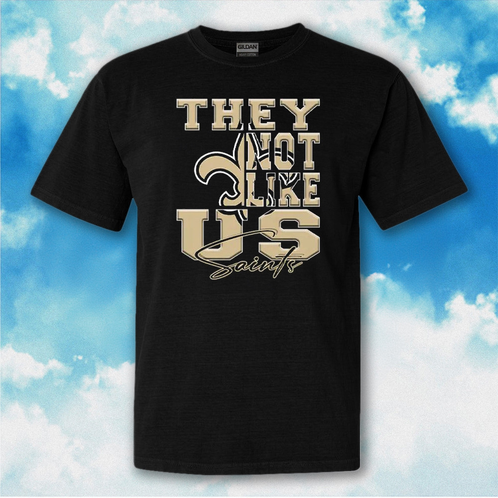 New Orleans They Not Like Us Saints T-Shirt Gifts For Football Fans New Orleans They Not Like Us Saints T-Shirt Gifts For Football Fans