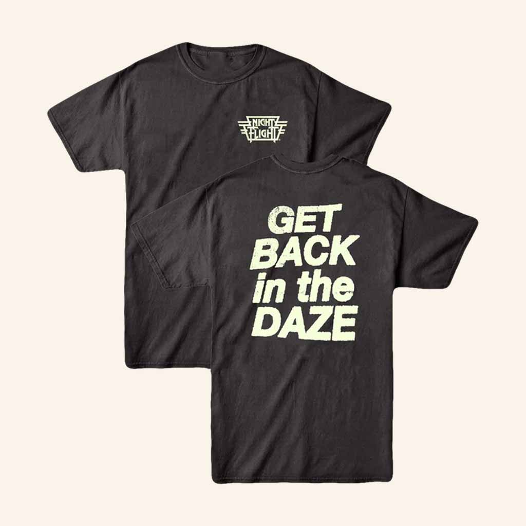 Night Flight Merch Get Back In The Daze T-Shirt Christmas Gift Ideas For Him Night Flight Merch Get Back In The Daze T-Shirt Christmas Gift Ideas For Him