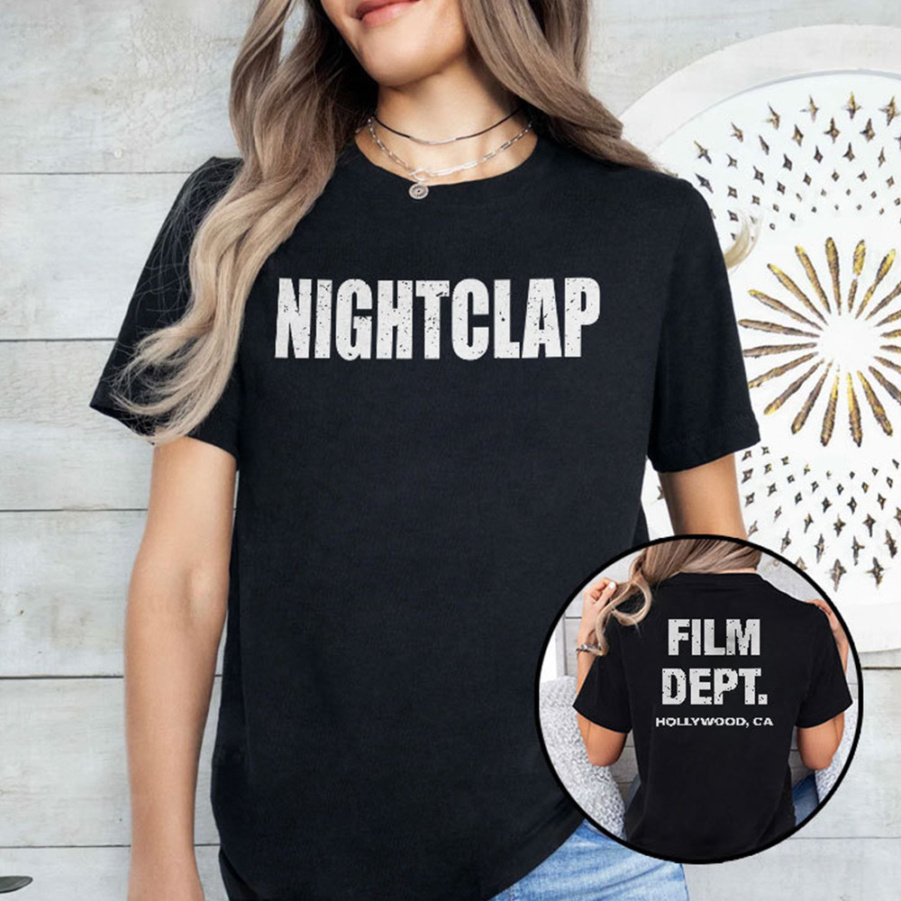 Nightclap Film Dept Hollywood CA Shirt Nightclap T-Shirt Gifts For Fan Nightclap Film Dept Hollywood CA Shirt Nightclap T-Shirt Gifts For Fan