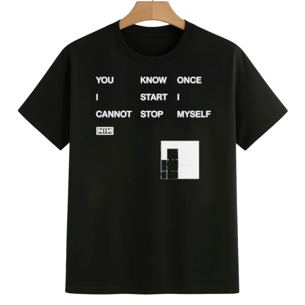 NIN You Know Once I Start I Cannot Stop Myself Shirt Portland Frog Resist Merch