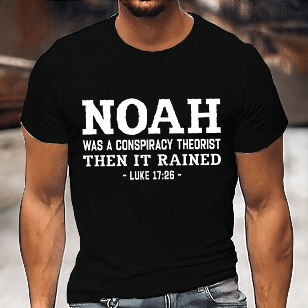 Noah Was A Conspiracy Theorist Then It Rained Shirt Luke 17-26 Funny Christian T-Shirt Noah Was A Conspiracy Theorist Then It Rained Shirt Luke 17-26 Funny Christian T-Shirt