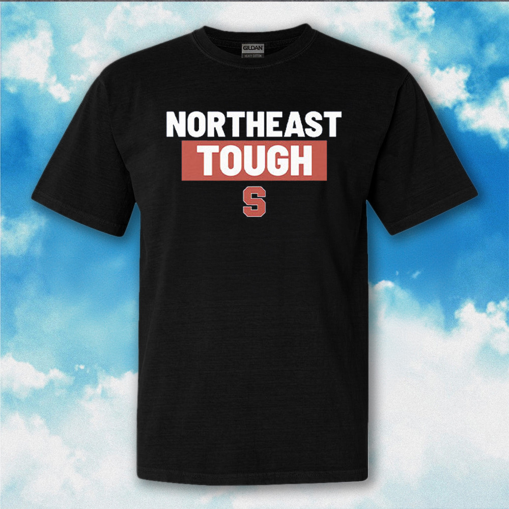 Northeast Tough Syracuse Shirt Gifts For Syracuse Football Fan Northeast Tough Syracuse Shirt Gifts For Syracuse Football Fan