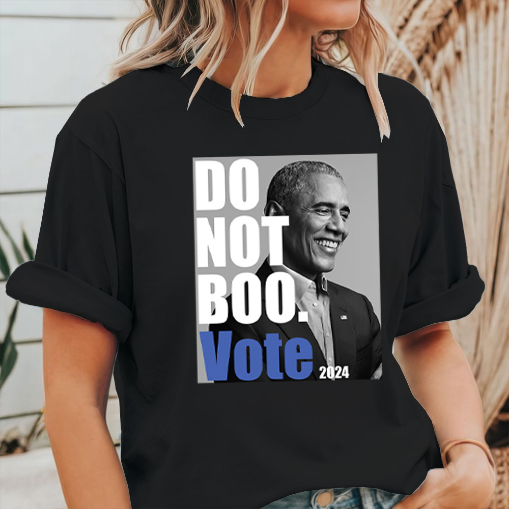 Obama Don't Boo Vote 2024 T-Shirt Presidential Campaign Political T-Shirt Gifts For Dad Obama Don't Boo Vote 2024 T-Shirt Presidential Campaign Political T-Shirt Gifts For Dad