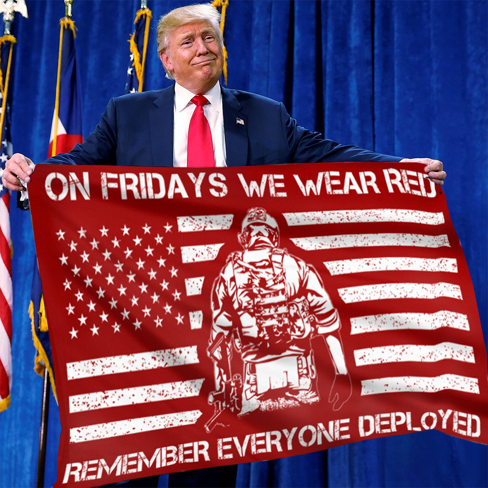 On Fridays We Wear Red Remember Everyone Deployed Flag Patriotic Veteran Home Decor