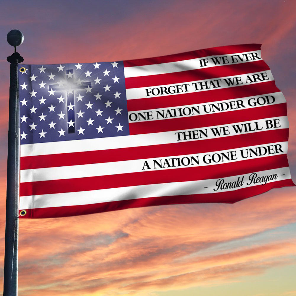 One Nation Under God Flag Patriotic Flag If We Ever Forget That We Are One Nation Under God
