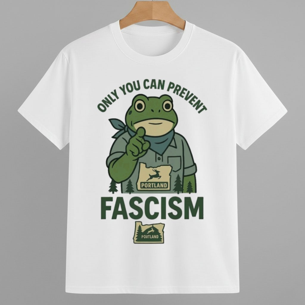 Only You Can Prevent Fascism Portland Frog Anti Fascist, Anti ICE, Anti Trump Shirt Abolish ICE Protest Merch Only You Can Prevent Fascism Portland Frog Anti Fascist, Anti ICE, Anti Trump Shirt Abolish ICE Protest Merch