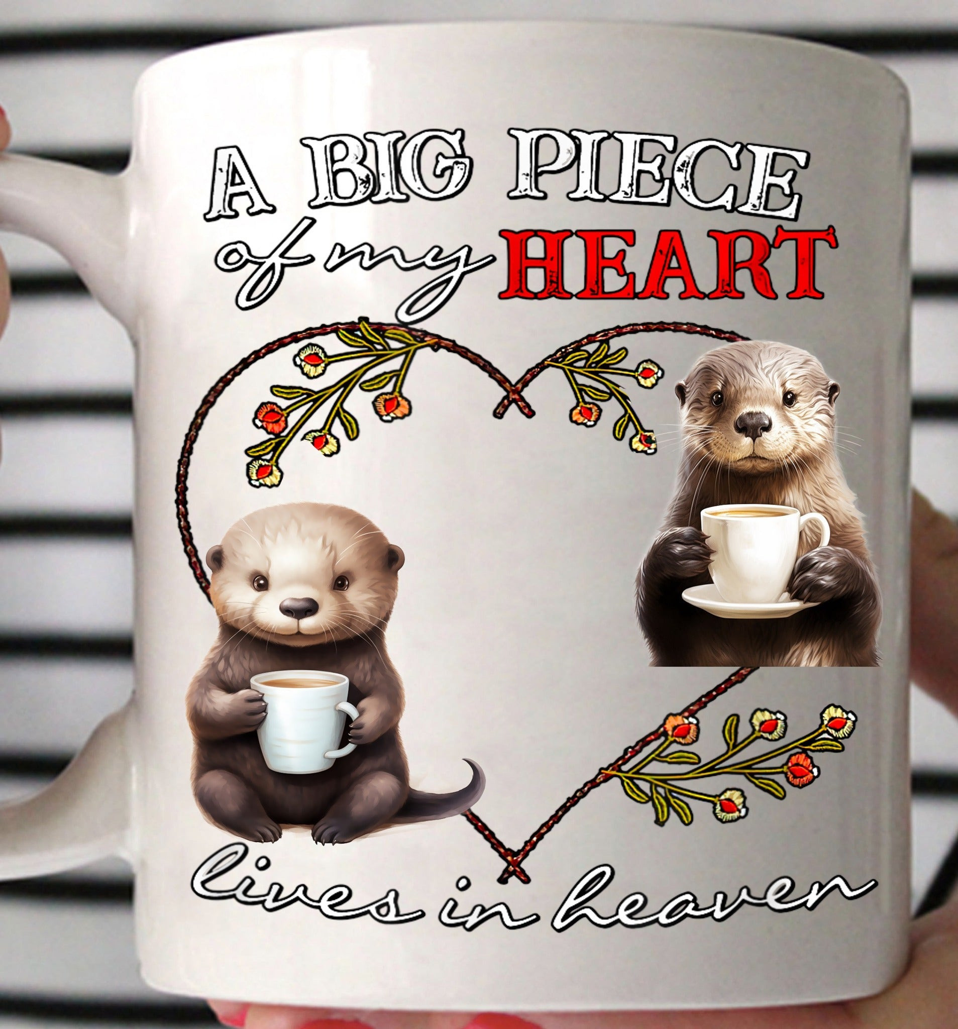 Otter A Big Piece Of My Heart Lives In Heaven Mug  Unique Gifts For Loss Of Loved One Otter A Big Piece Of My Heart Lives In Heaven Mug  Unique Gifts For Loss Of Loved One