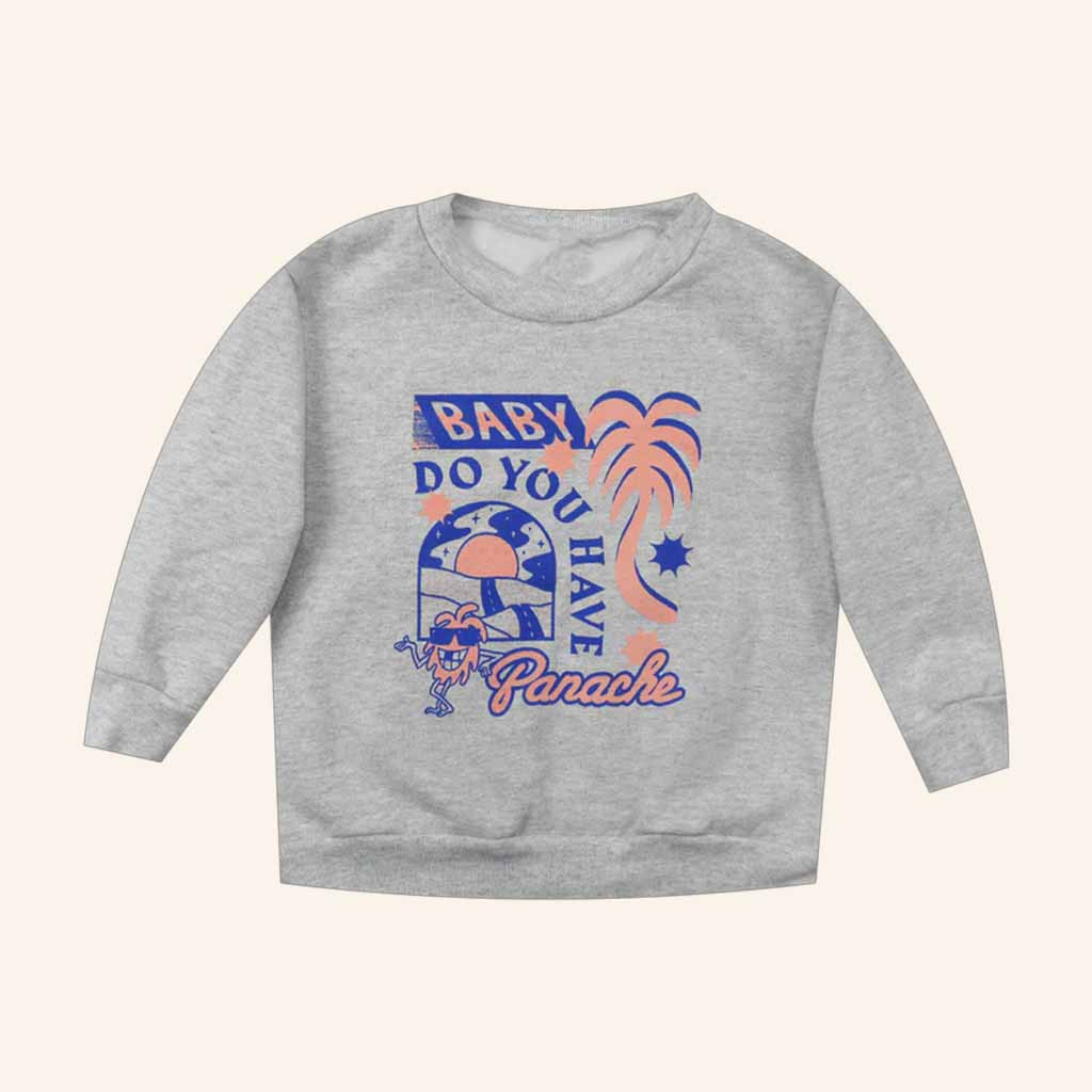 Panache Merch Baby Do You Have Panache Sweatshirt Christmas Gift Ideas Panache Merch Baby Do You Have Panache Sweatshirt Christmas Gift Ideas