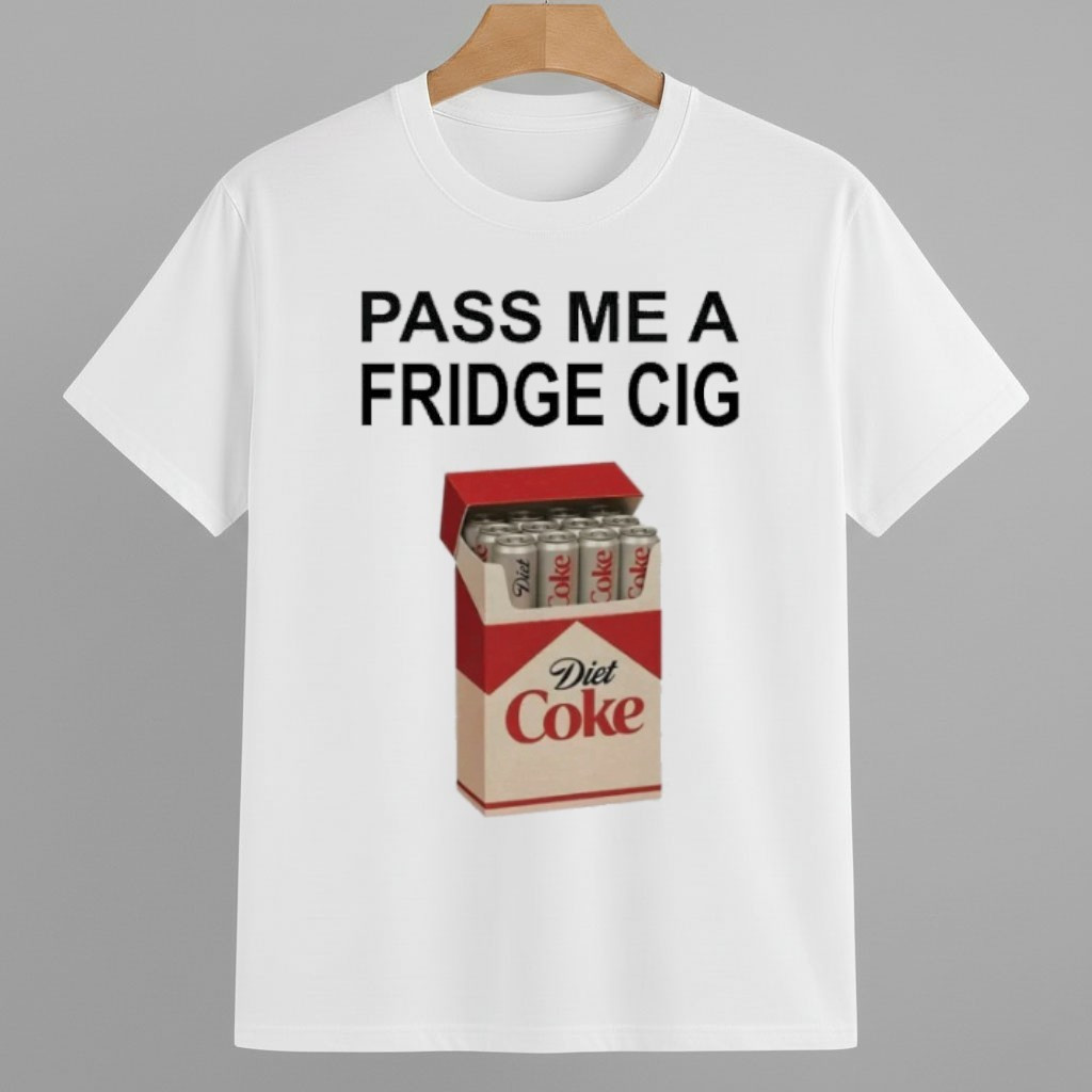 Pass Me a Fridge Cig Diet Coke Shirt No Kings 8647 Movement Merch Pass Me a Fridge Cig Diet Coke Shirt No Kings 8647 Movement Merch