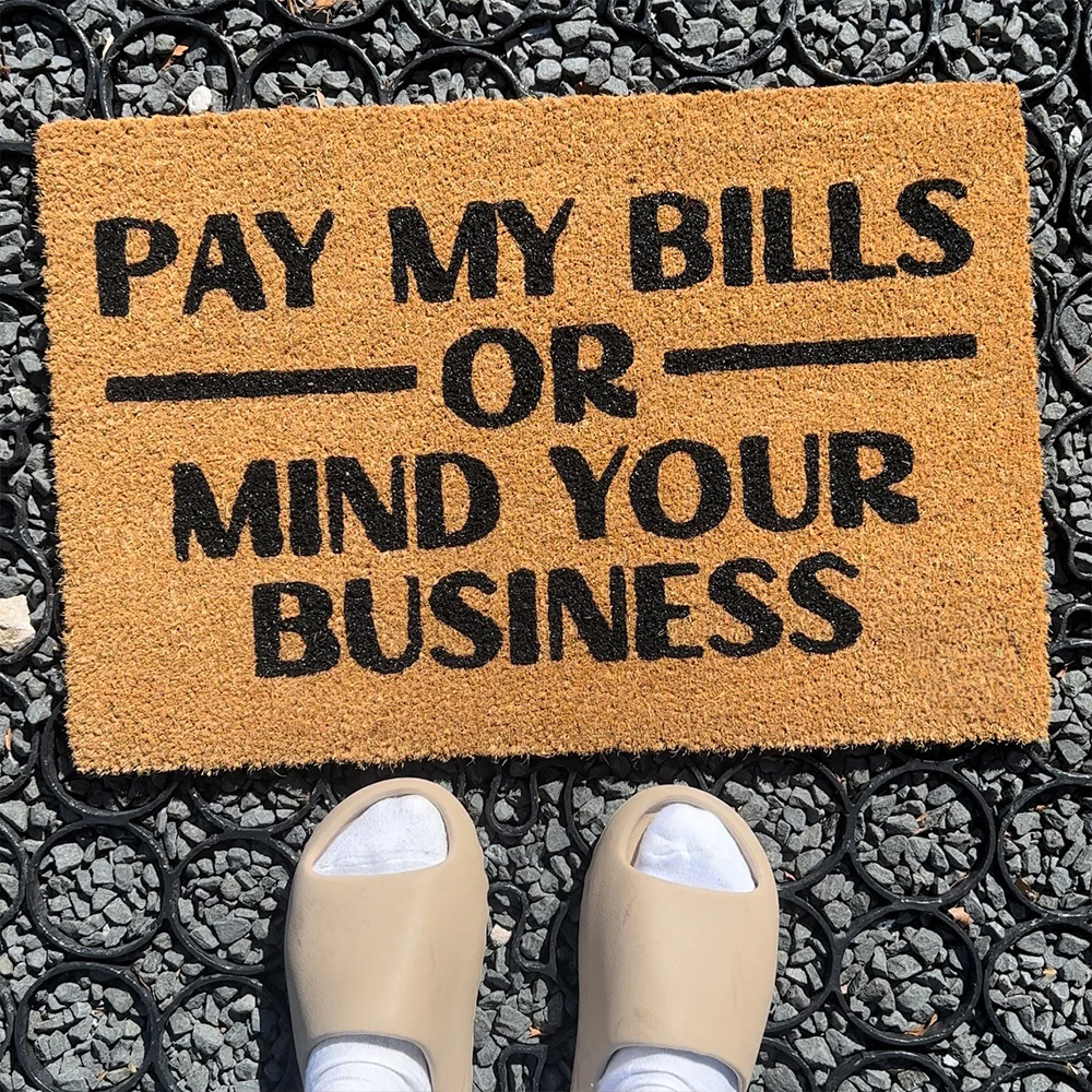 Pay My Bills Or Mind Your Business Doormat Hilarious Door Mats Gifts For Friends Pay My Bills Or Mind Your Business Doormat Hilarious Door Mats Gifts For Friends