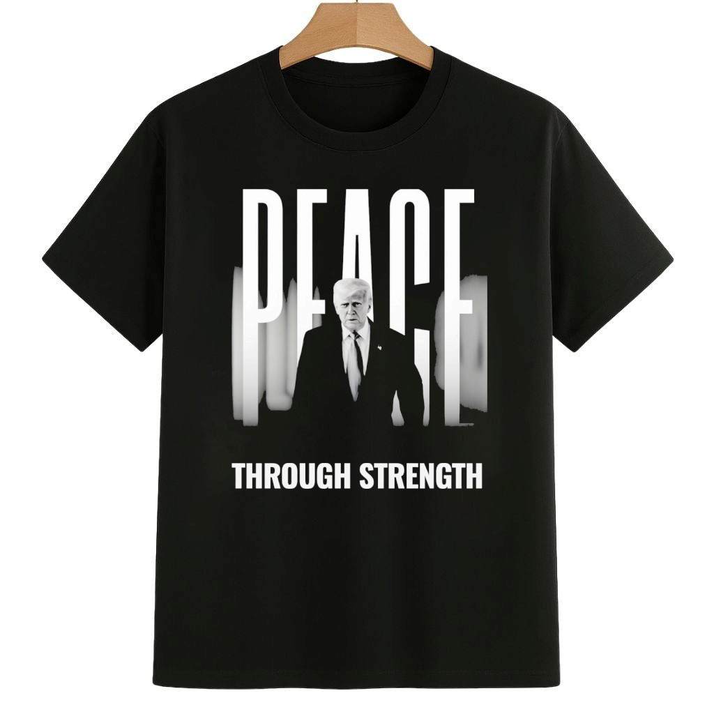 Peace Through Strength Donald Trump Shirt 8647 Freedom Movement Merch Peace Through Strength Donald Trump Shirt 8647 Freedom Movement Merch