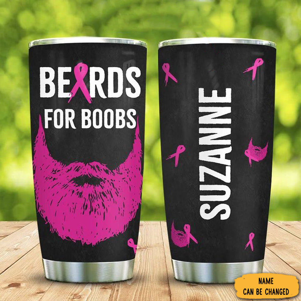 Personalized Beards For Boobs Tumbler Cup Support Breast Cancer Awareness Tumbler Personalized Beards For Boobs Tumbler Cup Support Breast Cancer Awareness Tumbler