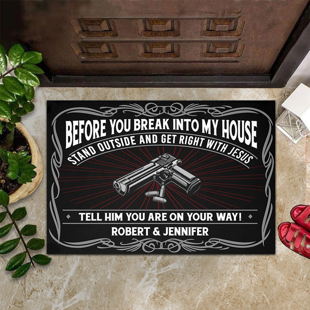 Personalized Before You Break Into My House Doormat Funny Welcome Mat Gifts For Gun Lovers Personalized Before You Break Into My House Doormat Funny Welcome Mat Gifts For Gun Lovers